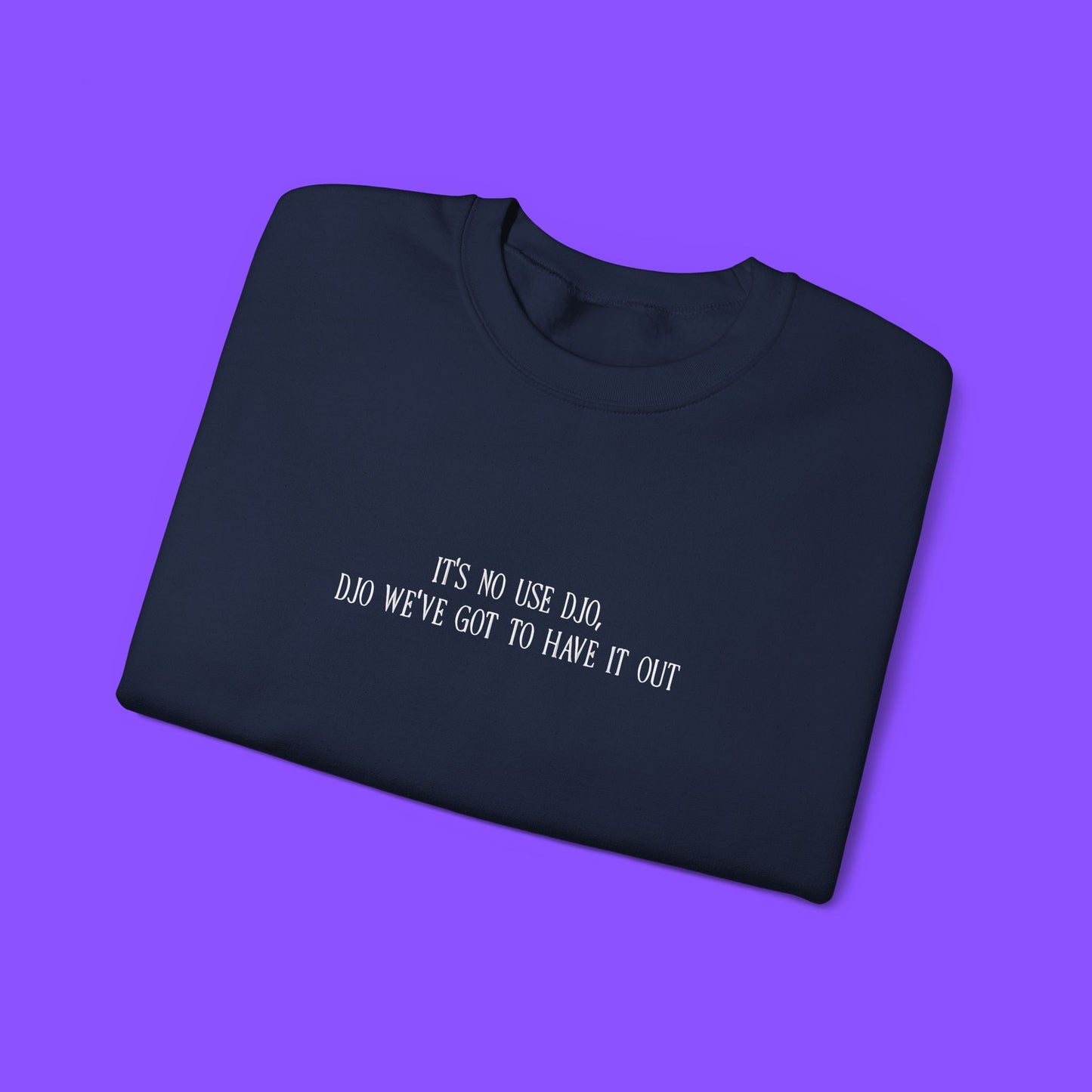 It’s No Use Djo Sweatshirt