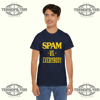 Spam VS Everybody T-Shirt - Tee No Filter