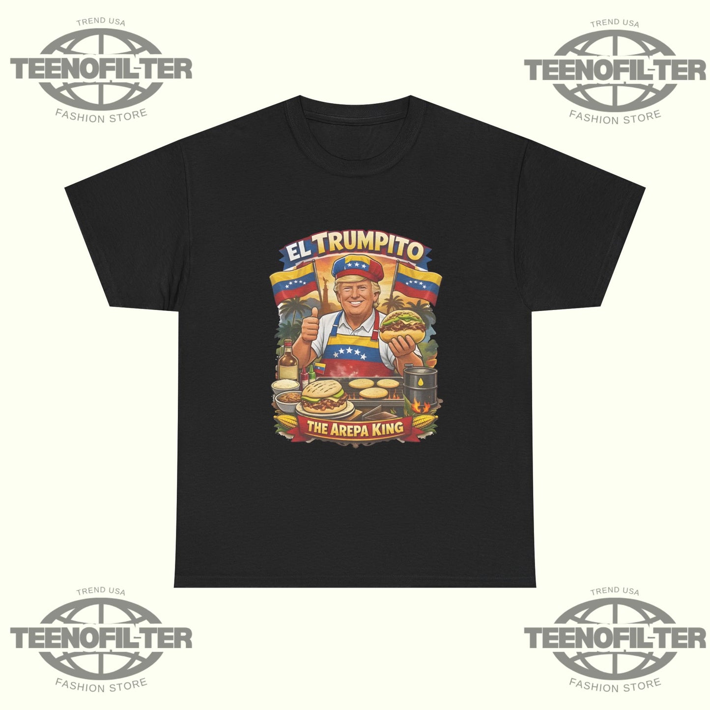 El Trumpito Arepa King T-Shirt – Bold Venezuelan Flavor Meets Street-Food Royalty Style - Tee No Filter