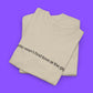 You Won’t Find Love at the Gig Shirt