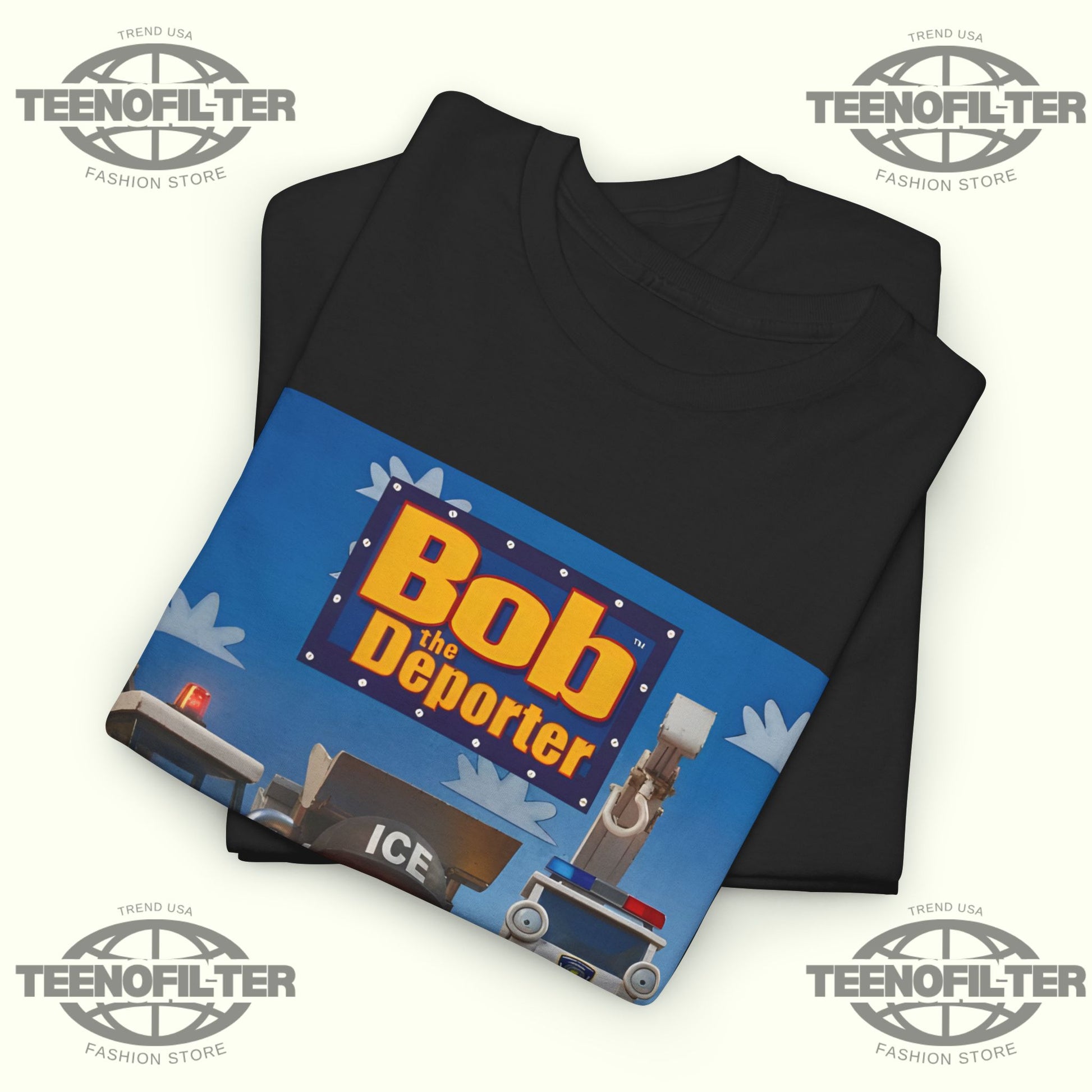 Bob The Deporter T-Shirt - Tee No Filter