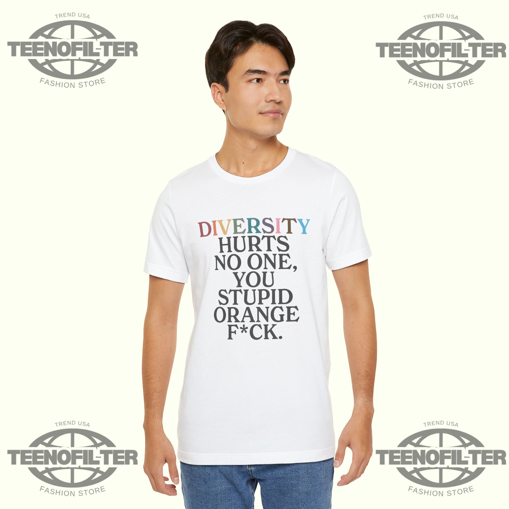 Diversity Hurts No One You Stupid Orange Fuck T-Shirt