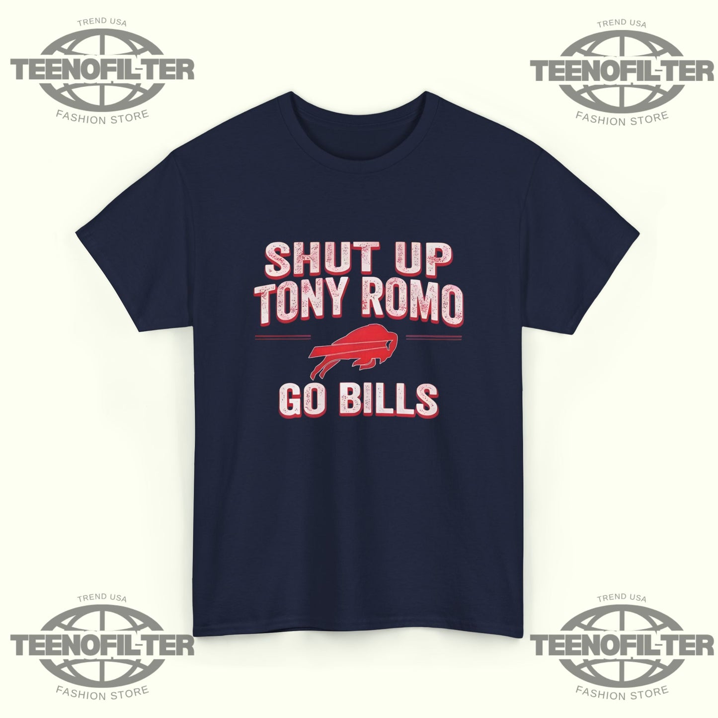 Shut Up Tony Romo Go Bills T-Shirt - Tee No Filter
