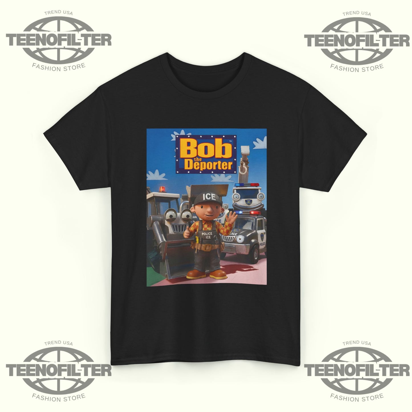 Bob The Deporter T-Shirt - Tee No Filter
