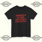 America Is the Hottest Country T-Shirt - Tee No Filter