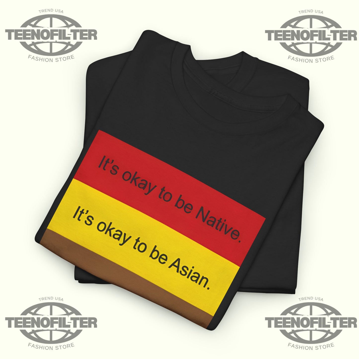 It’s Okay To Be Native It’s Okay To Be Asian T-Shirt - Tee No Filter
