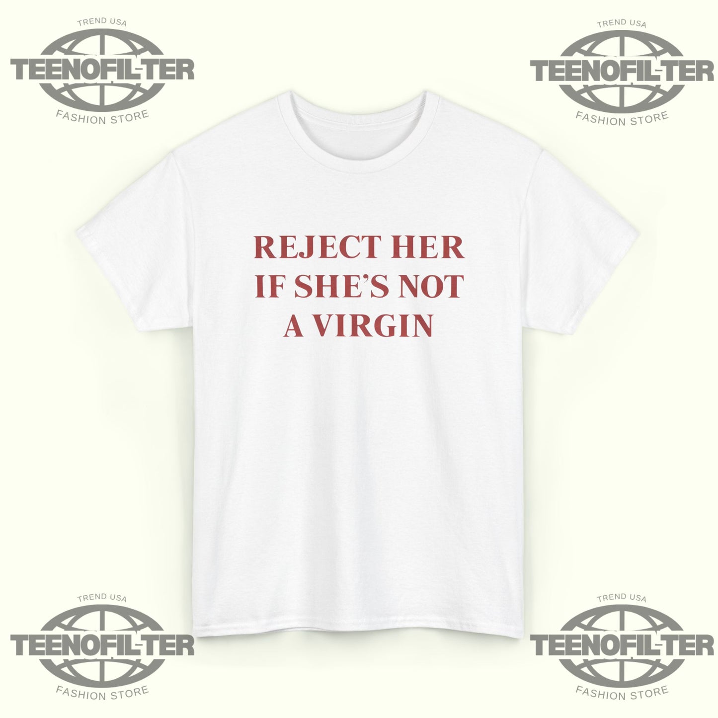 Reject Her If She’s Not A Virgin T-Shirt – Viral Meme Valentine’s Day Satire Tee - Tee No Filter