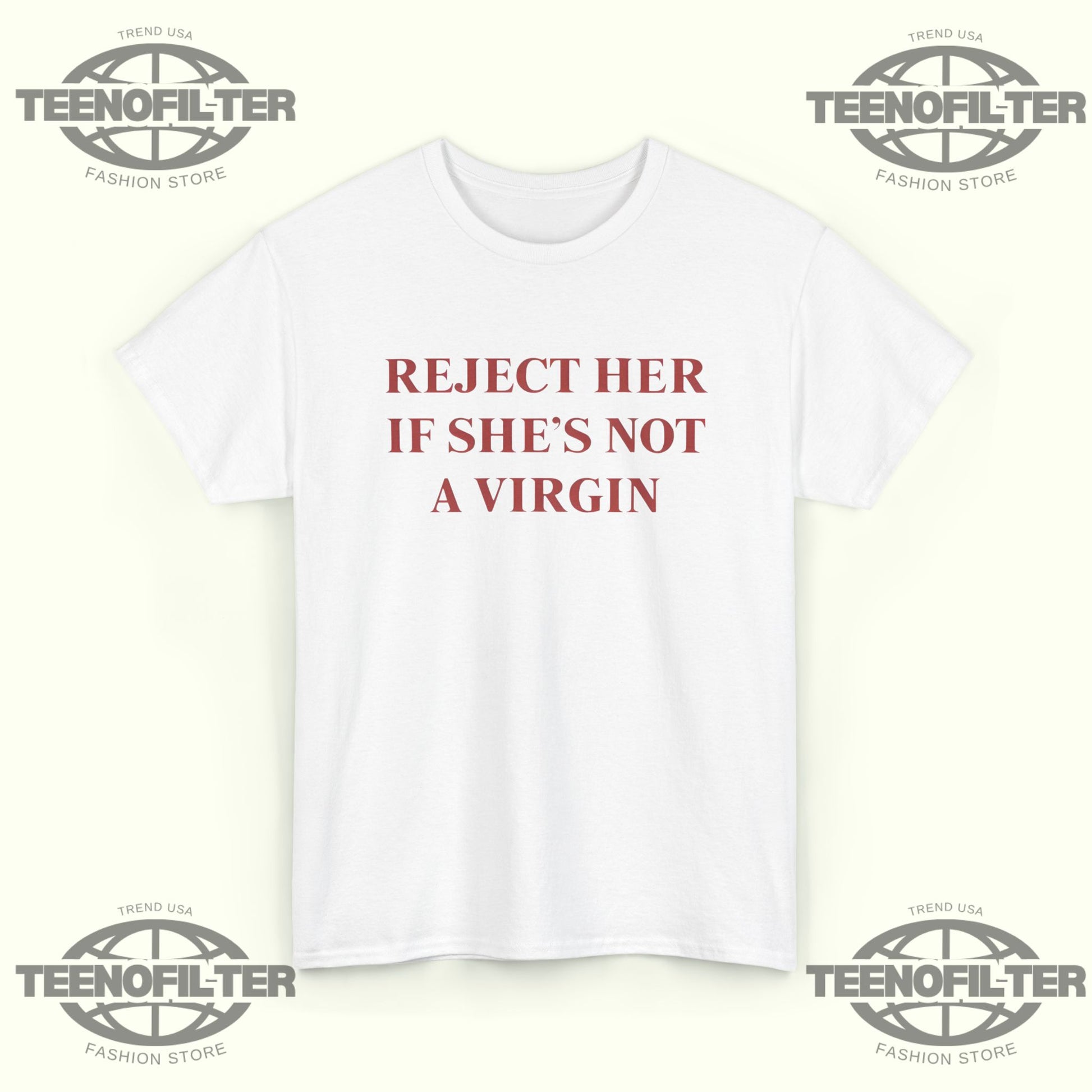 Reject Her If She’s Not A Virgin T-Shirt – Viral Meme Valentine’s Day Satire Tee - Tee No Filter