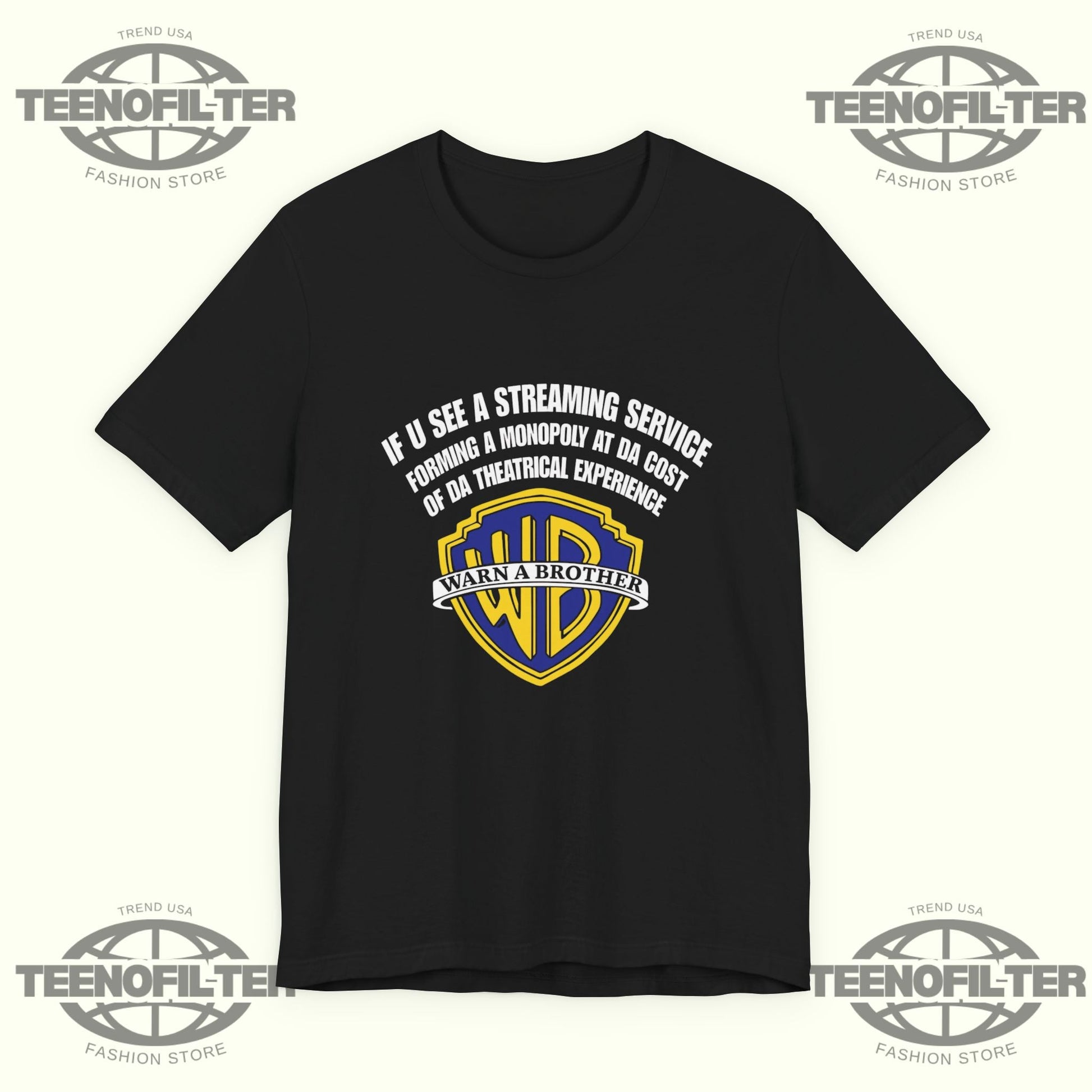 If U See A Streaming Service Forming A Monopoly At Da Cost Of Da Theatrical Experience, Warn A Brother T-Shirt Printify