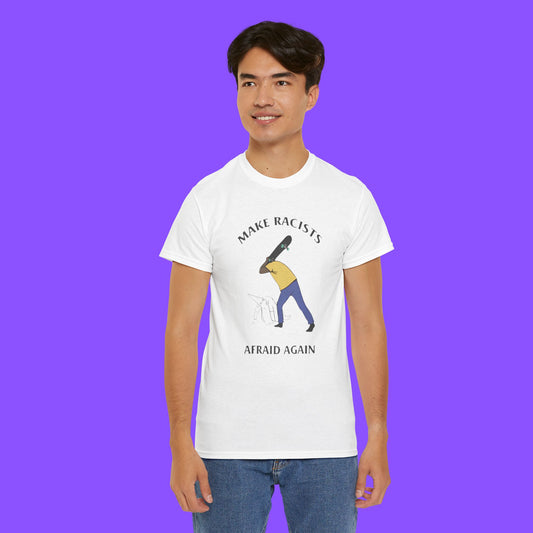 Make Racists Afraid Again Shirt