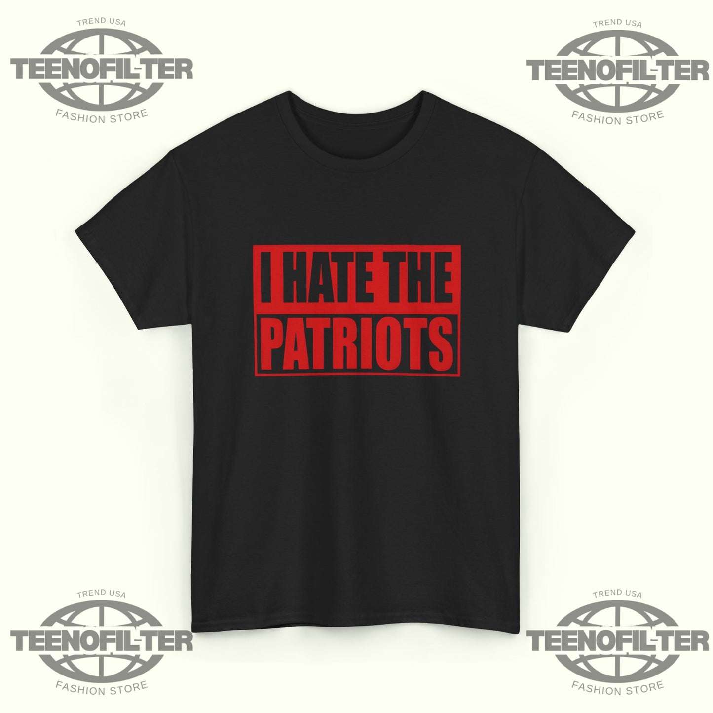 I Hate The Patriots T-Shirt - Tee No Filter