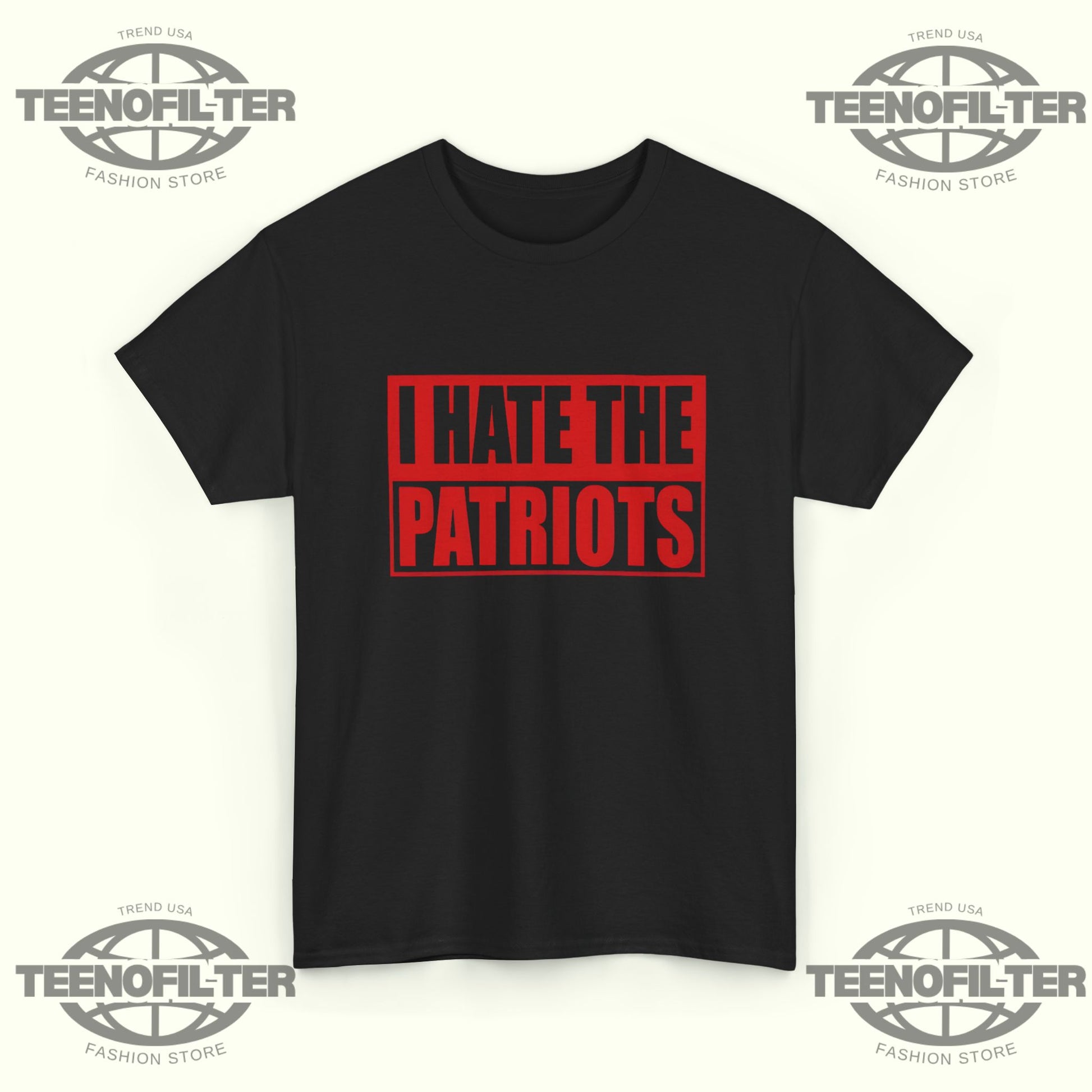 I Hate The Patriots T-Shirt - Tee No Filter