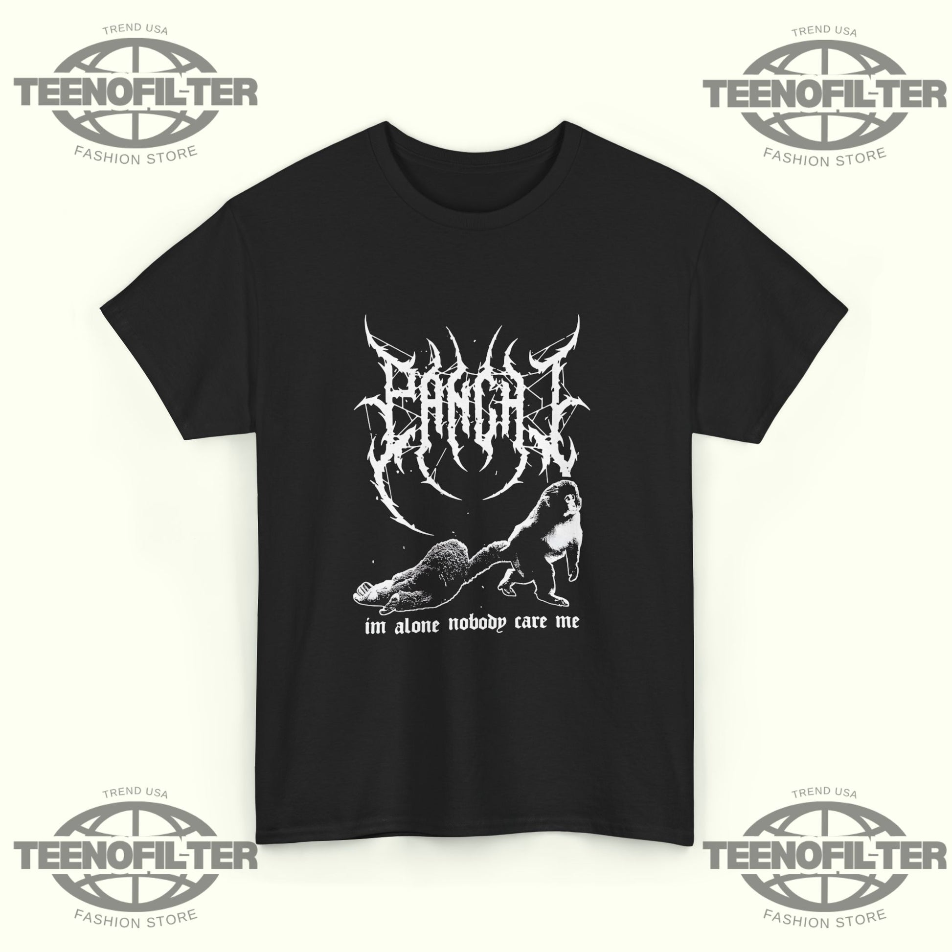 Panchi Metal I’m Alone Nobody Care Me T-Shirt - Tee No Filter