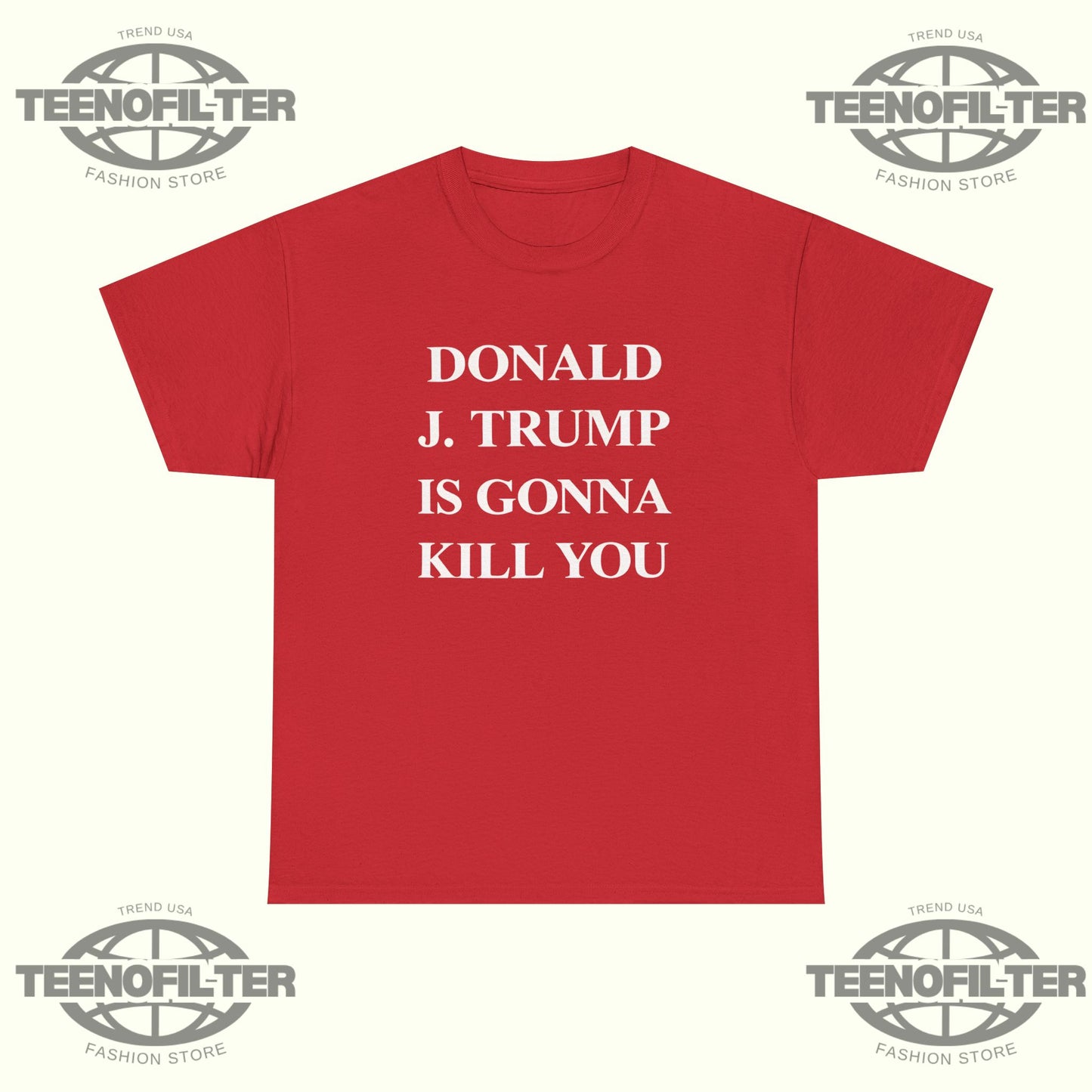 Jimmy Kimmel Live Donald J. Trump Is Gonna Kill You T-Shirt - Tee No Filter