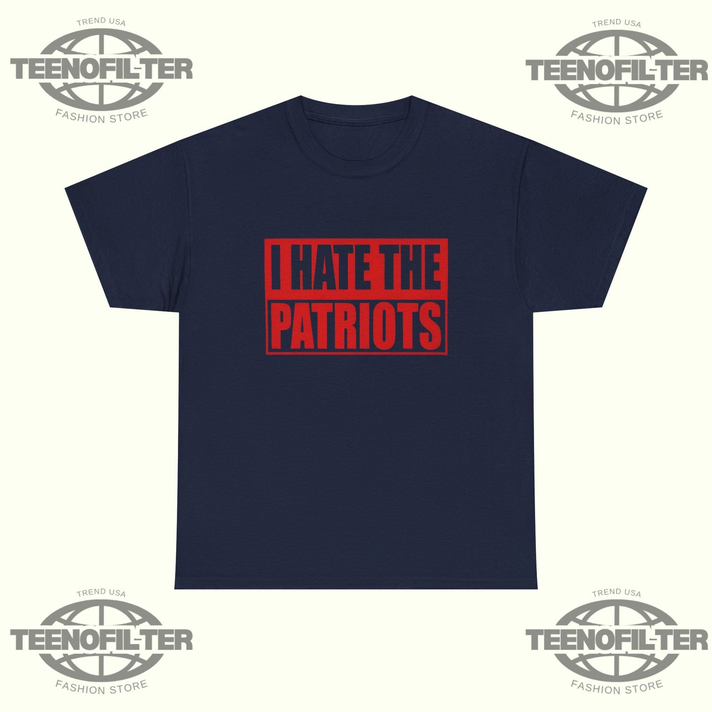 I Hate The Patriots T-Shirt - Tee No Filter
