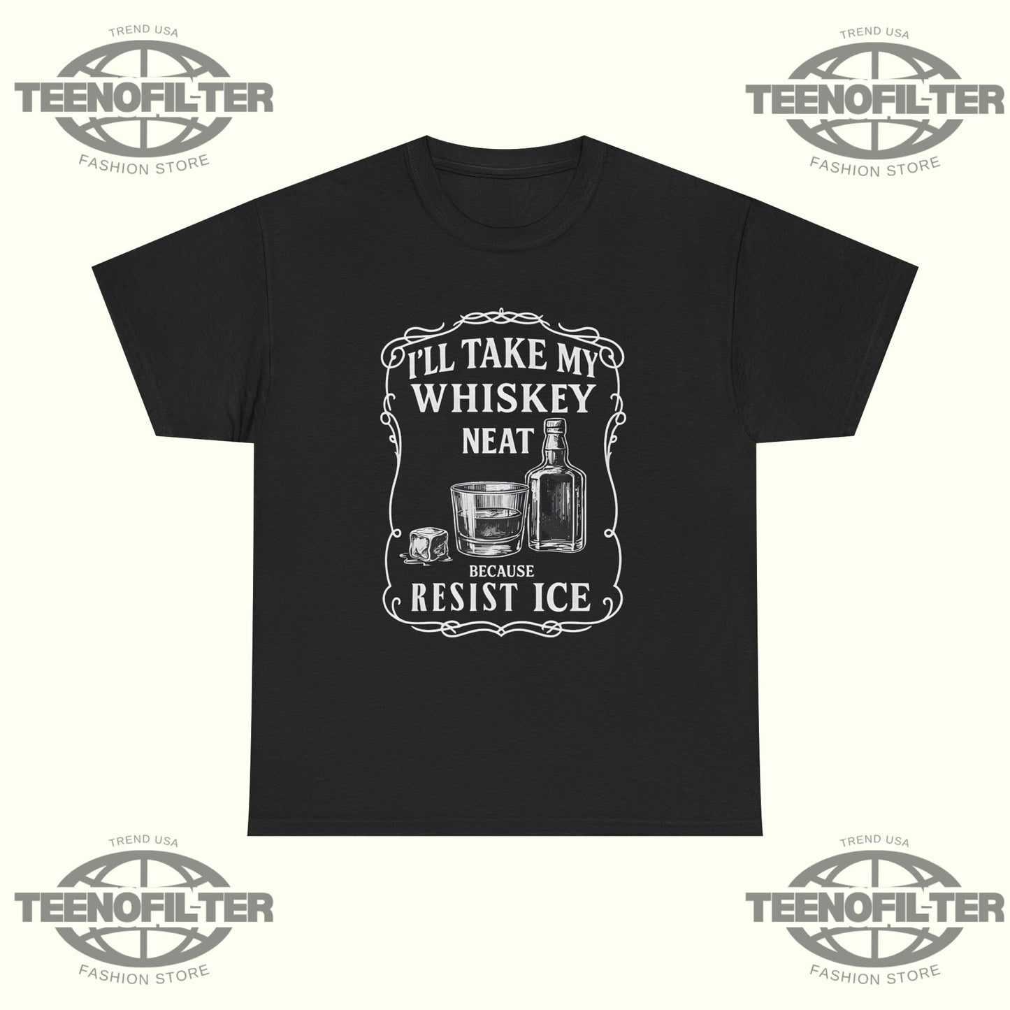 I’ll Take My Whisky Neat Because FUCK ICE T-Shirt – Bold Statement Drinking Tee - Tee No Filter