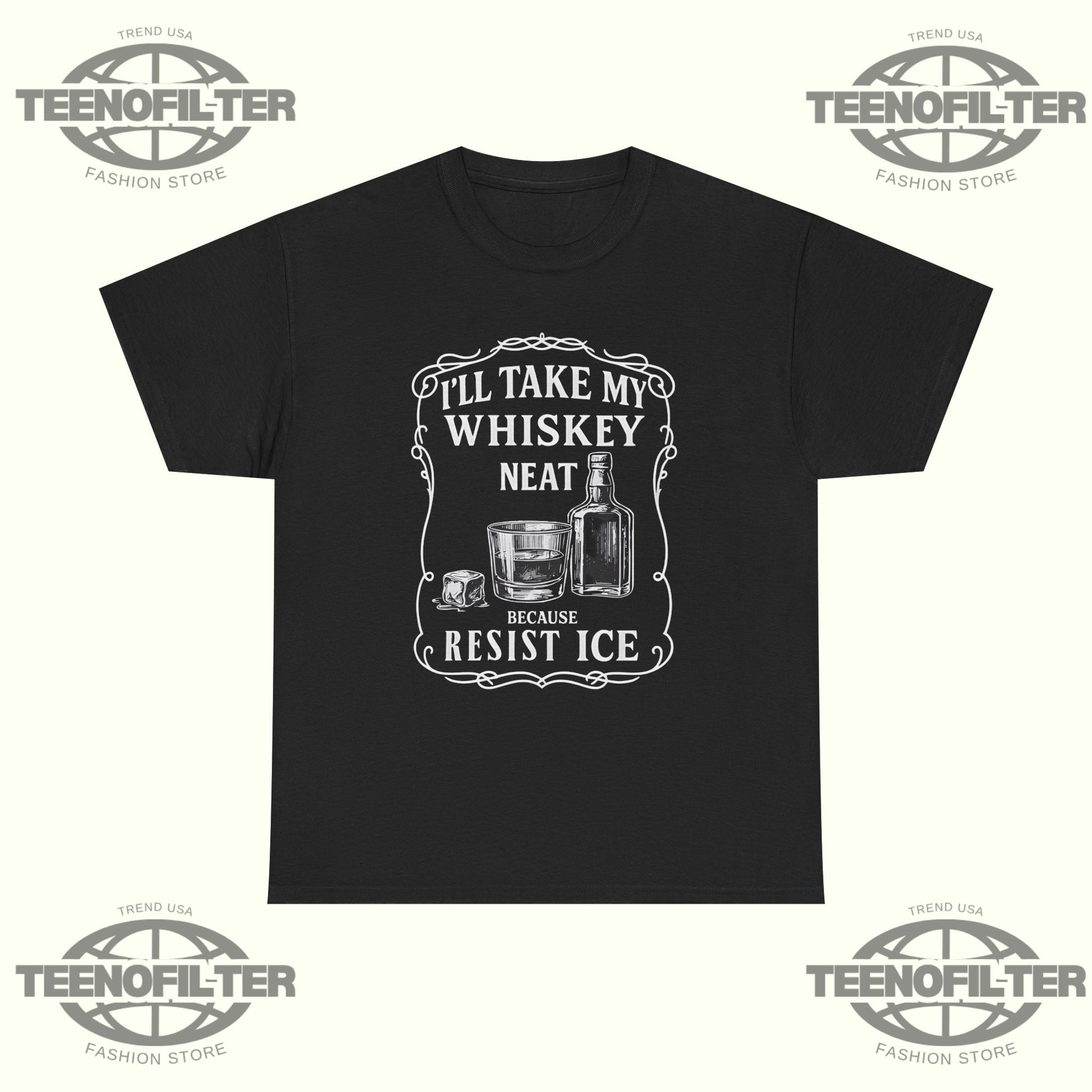 I’ll Take My Whisky Neat Because FUCK ICE T-Shirt – Bold Statement Drinking Tee - Tee No Filter