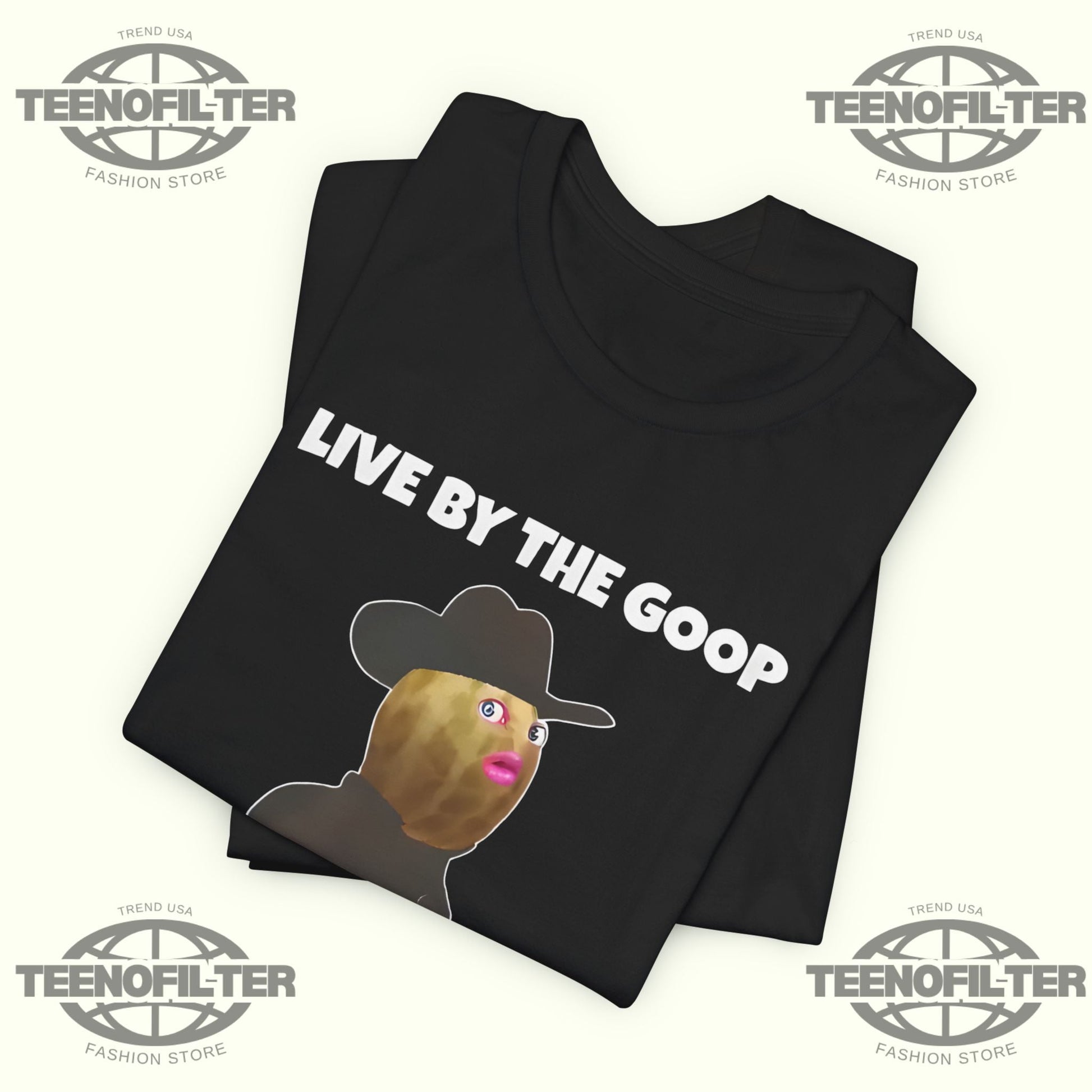 Live By The GooP Die By The Goop T-shirt Printify