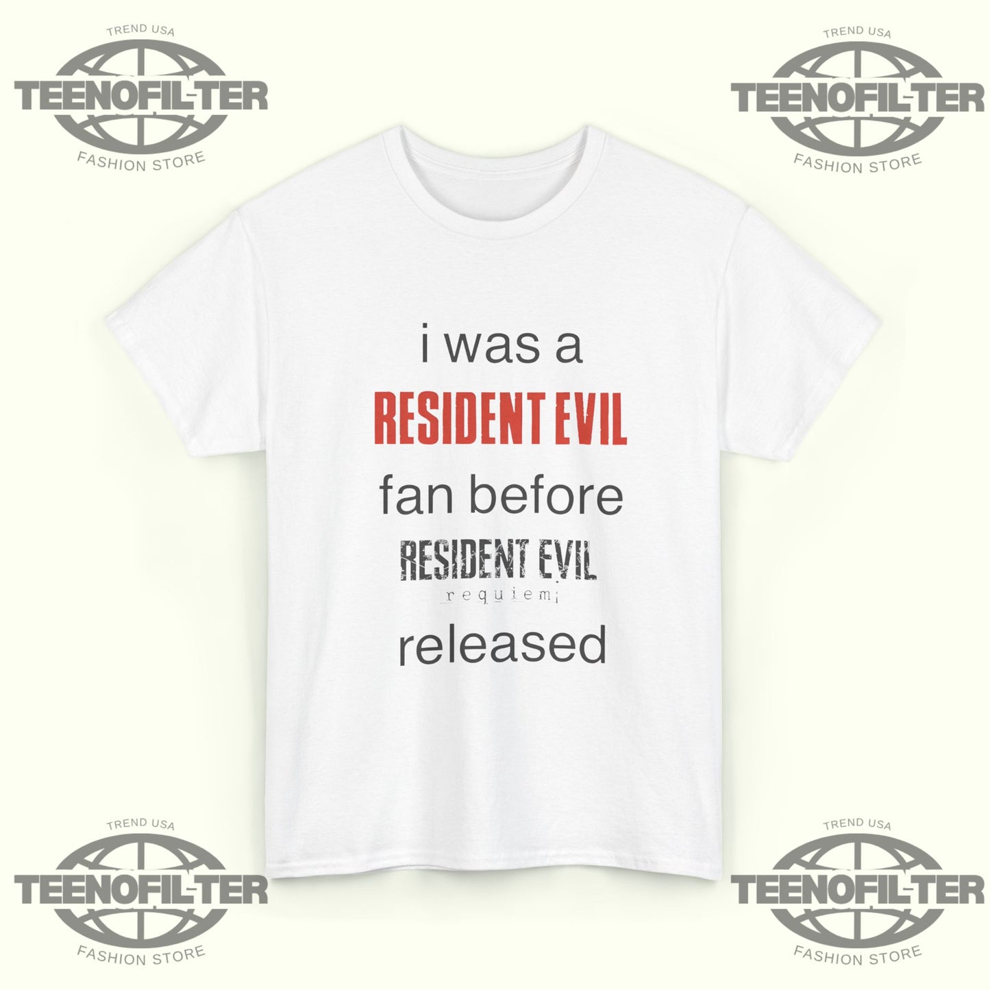I Was A Resident Evil Fan Before It Was Mainstream T-Shirt - Tee No Filter