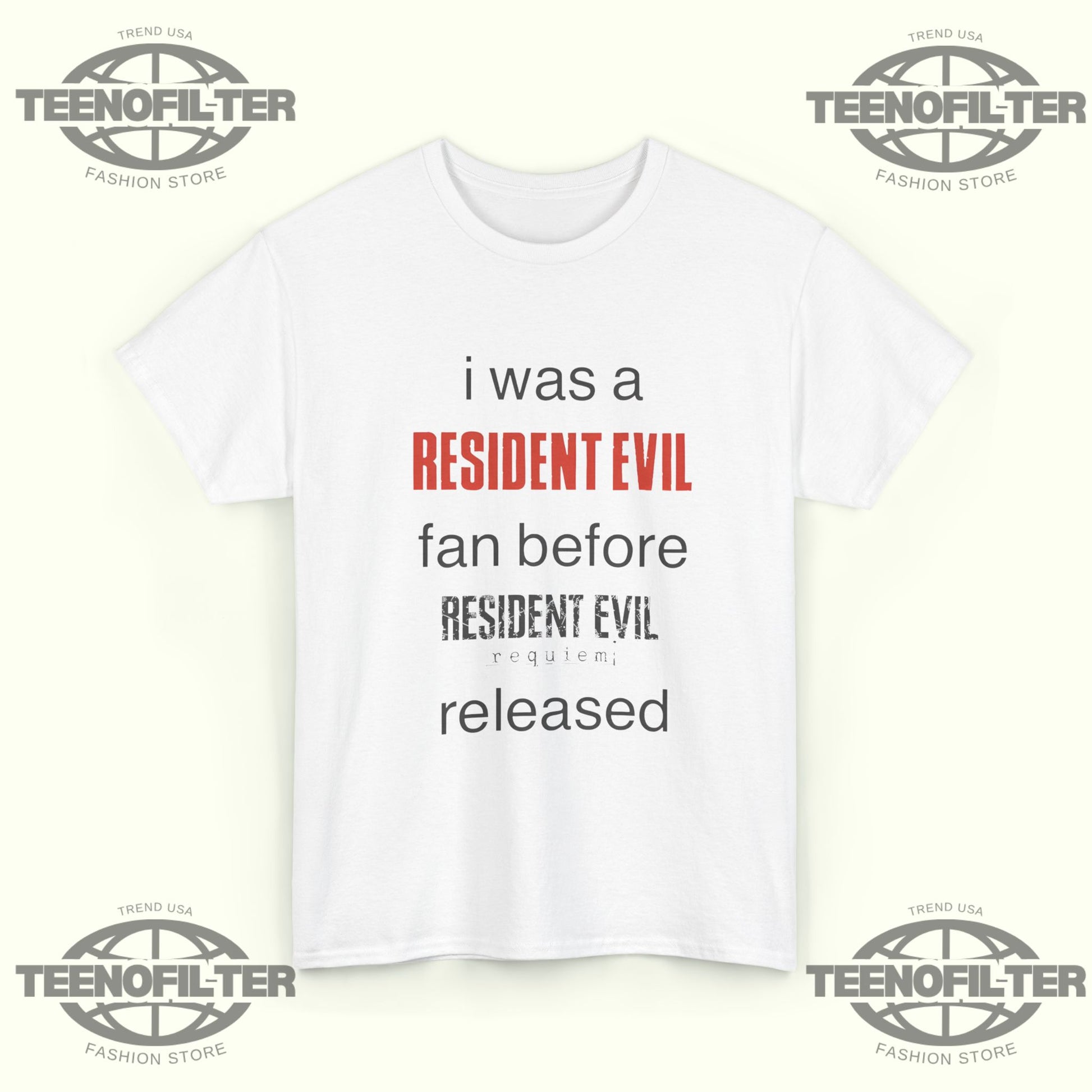 I Was A Resident Evil Fan Before It Was Mainstream T-Shirt - Tee No Filter