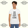Seattle Football We Did Not Care T-shirt - Tee No Filter