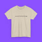 You Won’t Find Love at the Gig Shirt