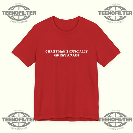Christmas Is Officially Great Again T-Shirt Printify