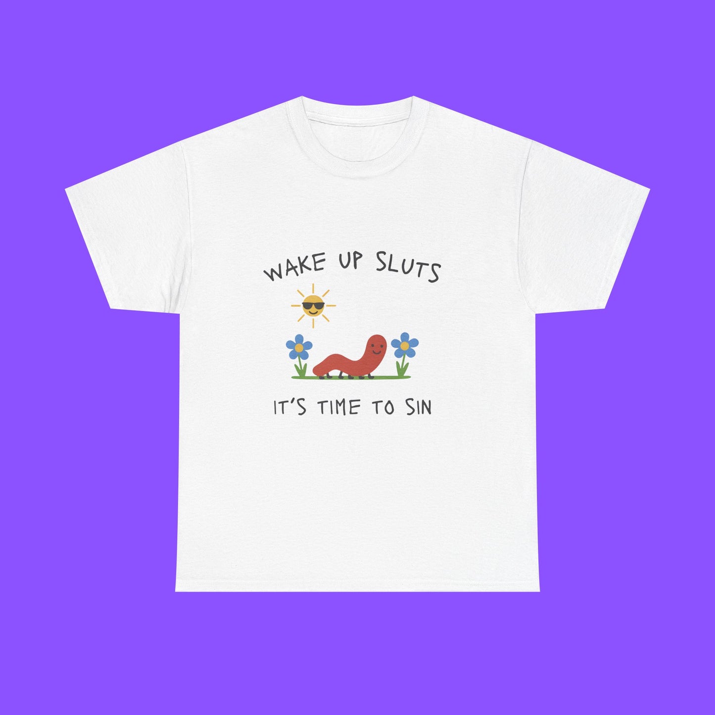 Wake Up Sluts It’s Time to Sin T-Shirt