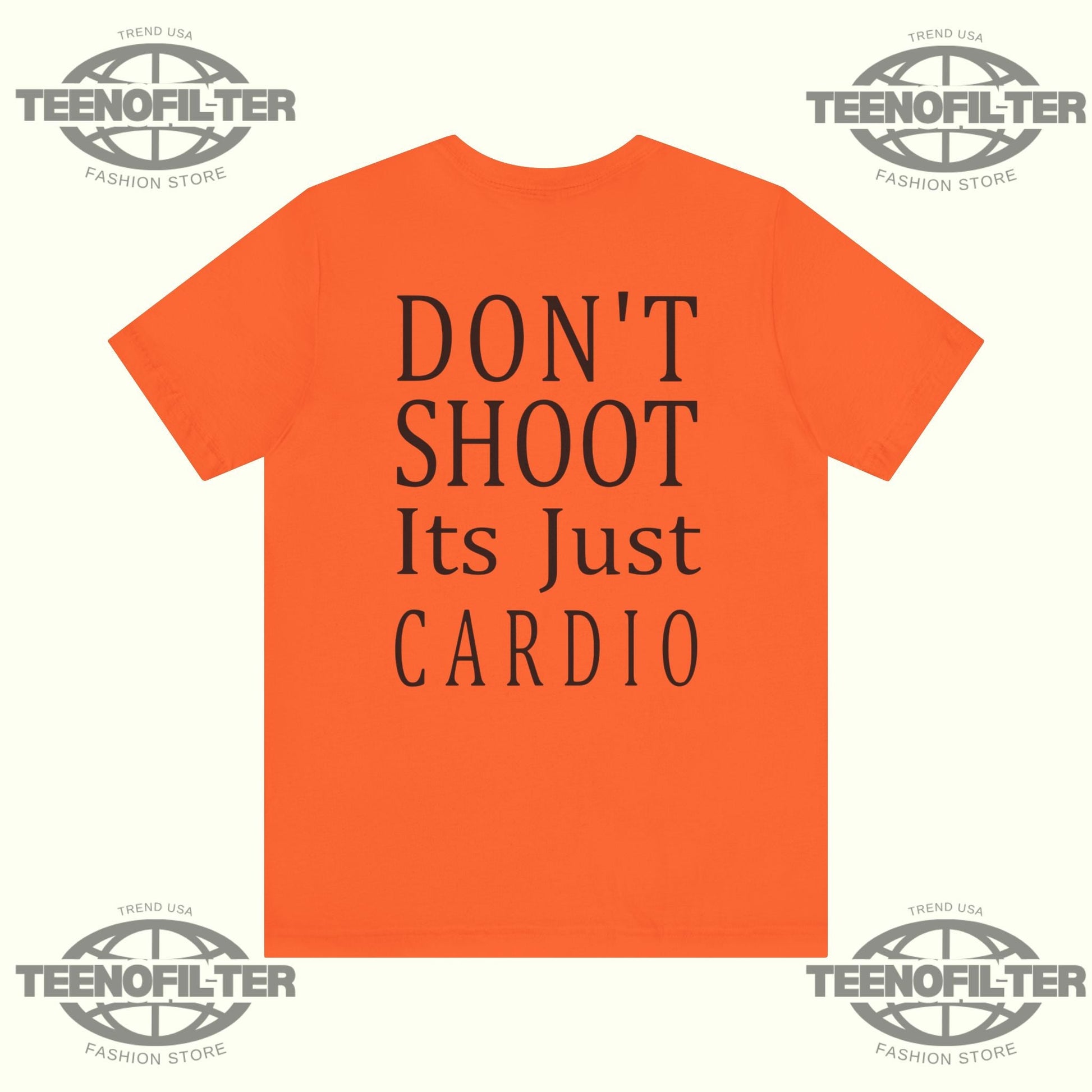 Don't Shoot It's Just Cardio T-Shirt Printify