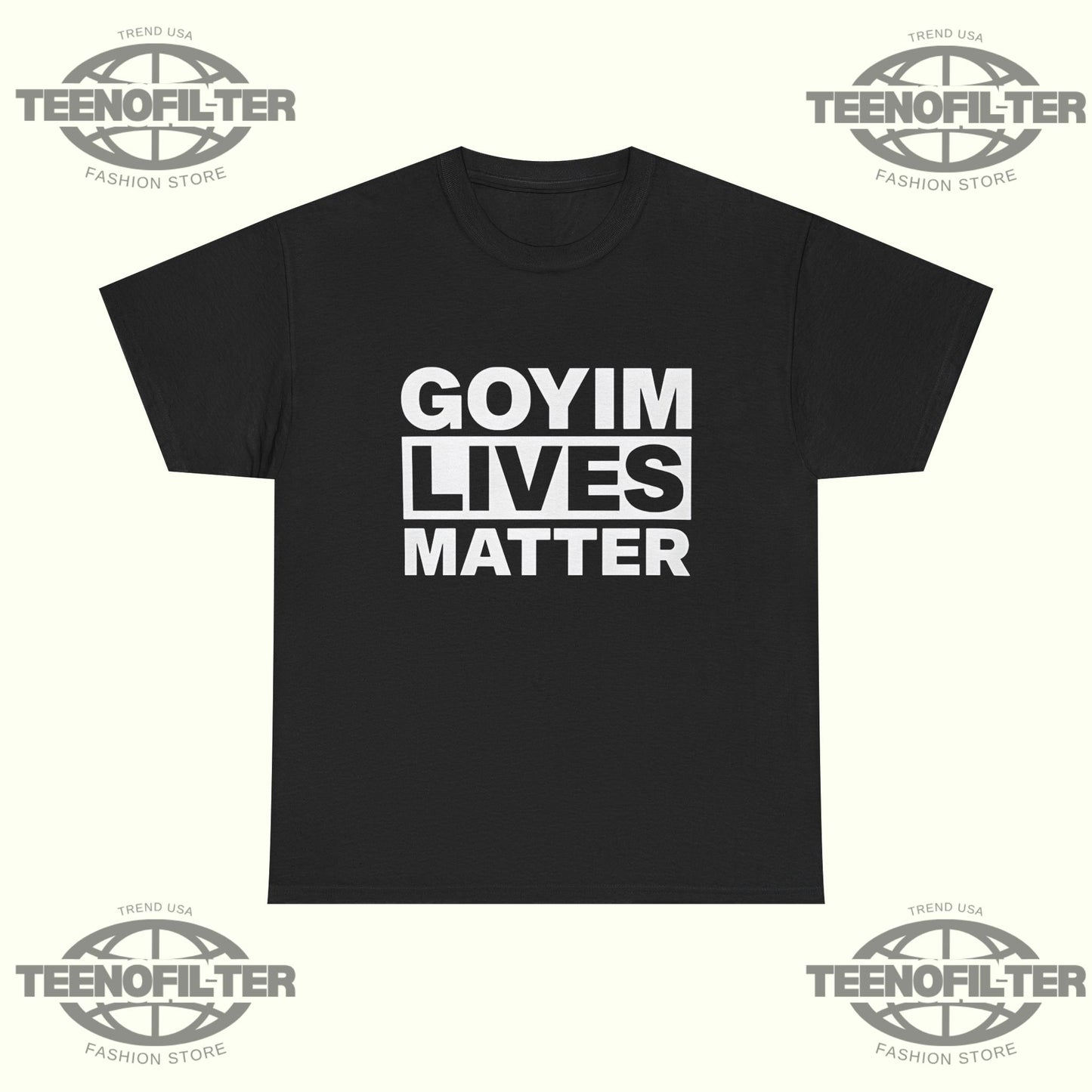 Goyim Lives Matter T-Shirt - Tee No Filter