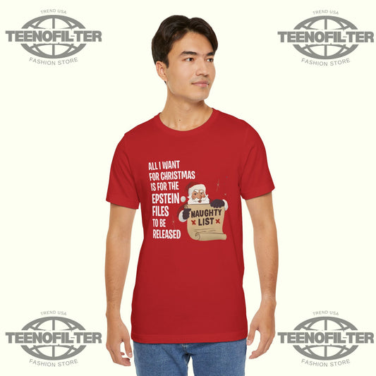 All I Want For Christmas Is For The Epstein Files T-Shirt Printify