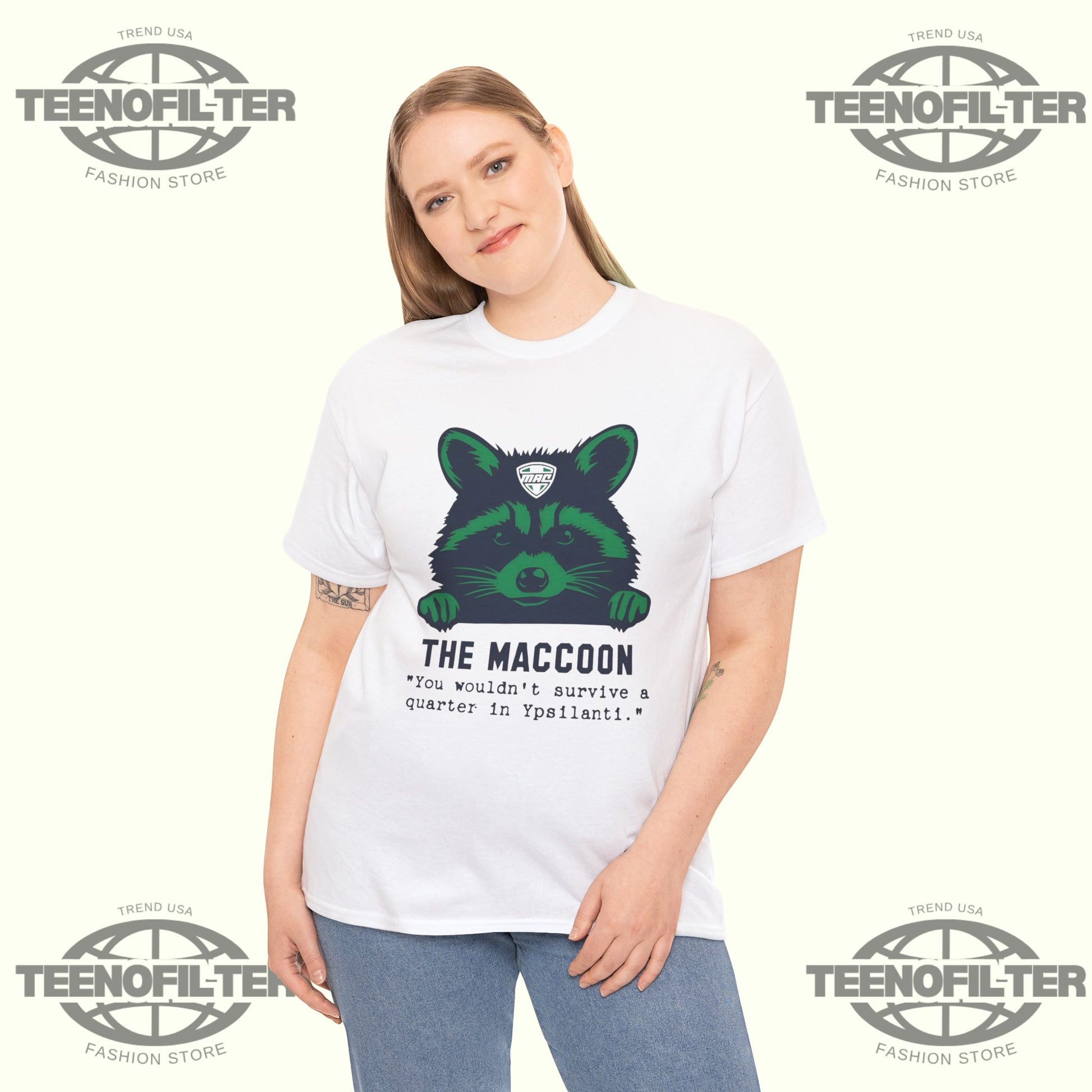 The Maccoon You Wouldn’t Survive A Quarter In Ypsilanti T-Shirt - Tee No Filter
