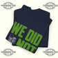We Did Not Care It’s About Us T-Shirt - Tee No Filter