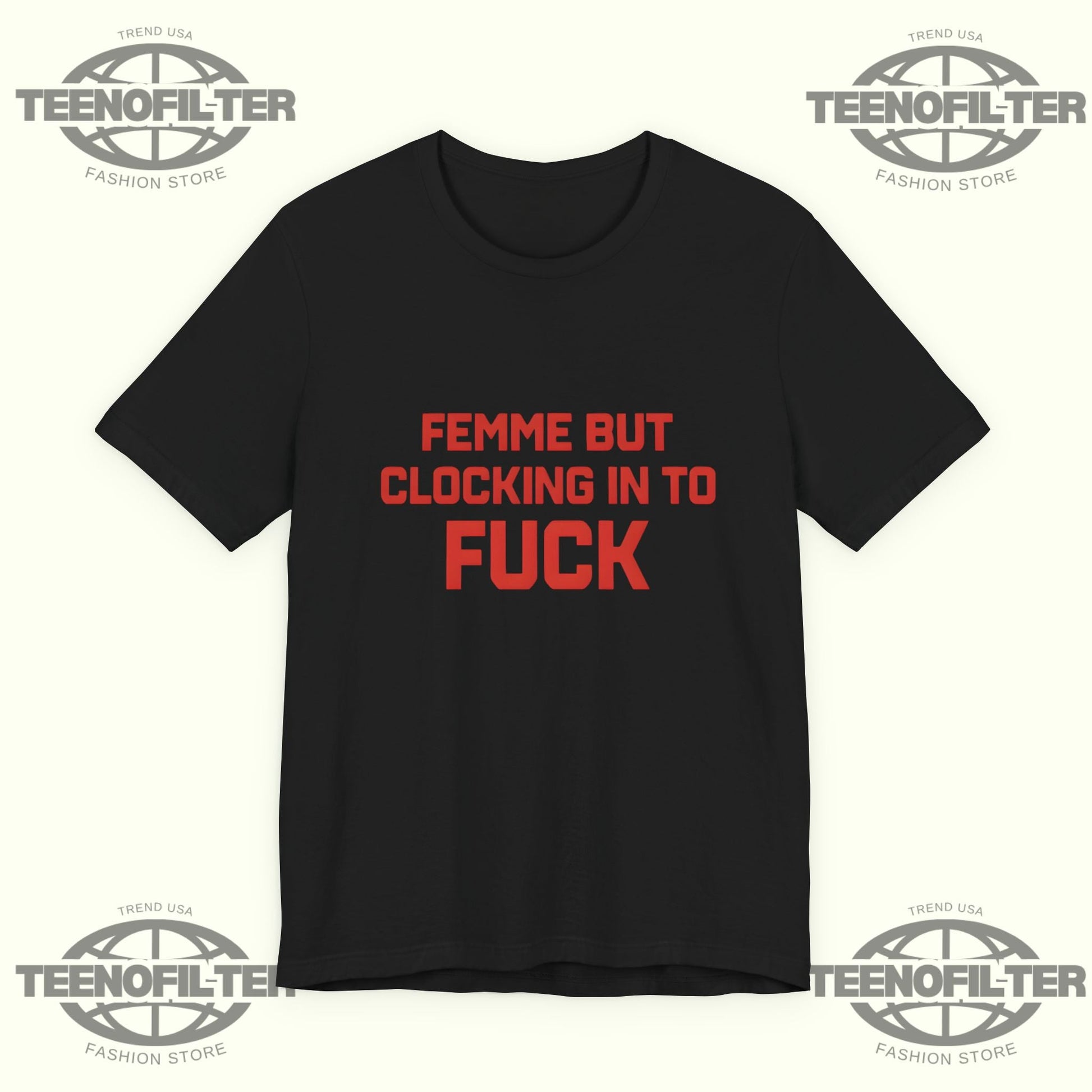Femme But Clocking In To Fuck T-shirt Printify