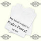 Pedro Pascal My ideal weight is Pedro Pascal on me T-Shirt Printify