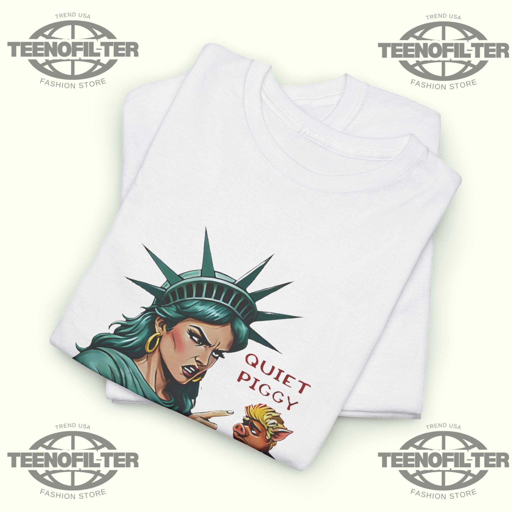 Statue of Liberty Quiet Piggy Trump T-Shirt Printify