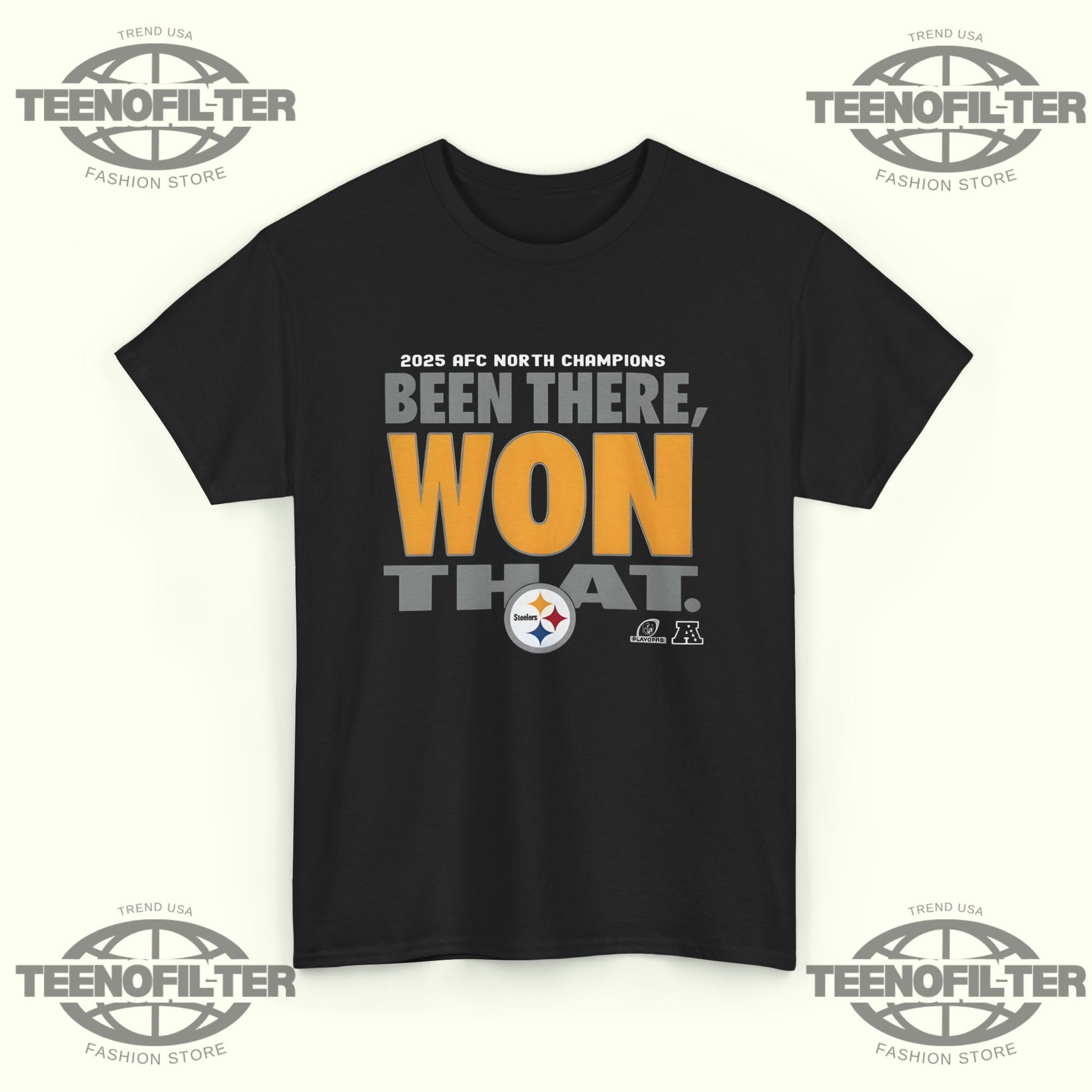 Pittsburgh Steelers Been There Won That T-Shirt - The Ultimate AFC North Statement Piece - Tee No Filter