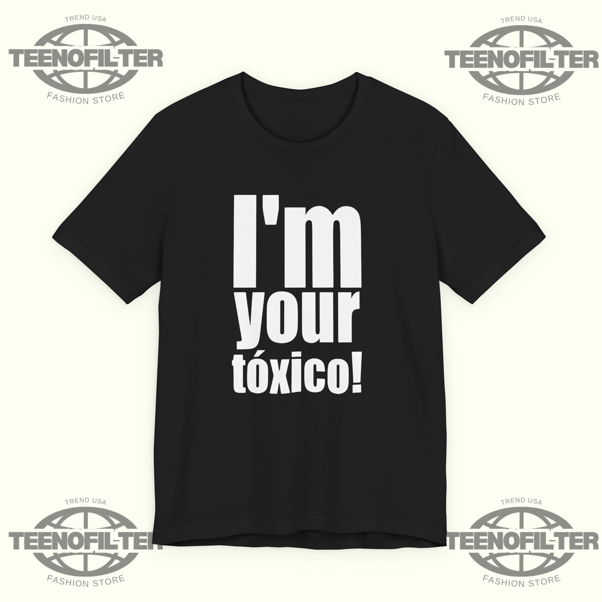 I'm Your Tóxico T-Shirt