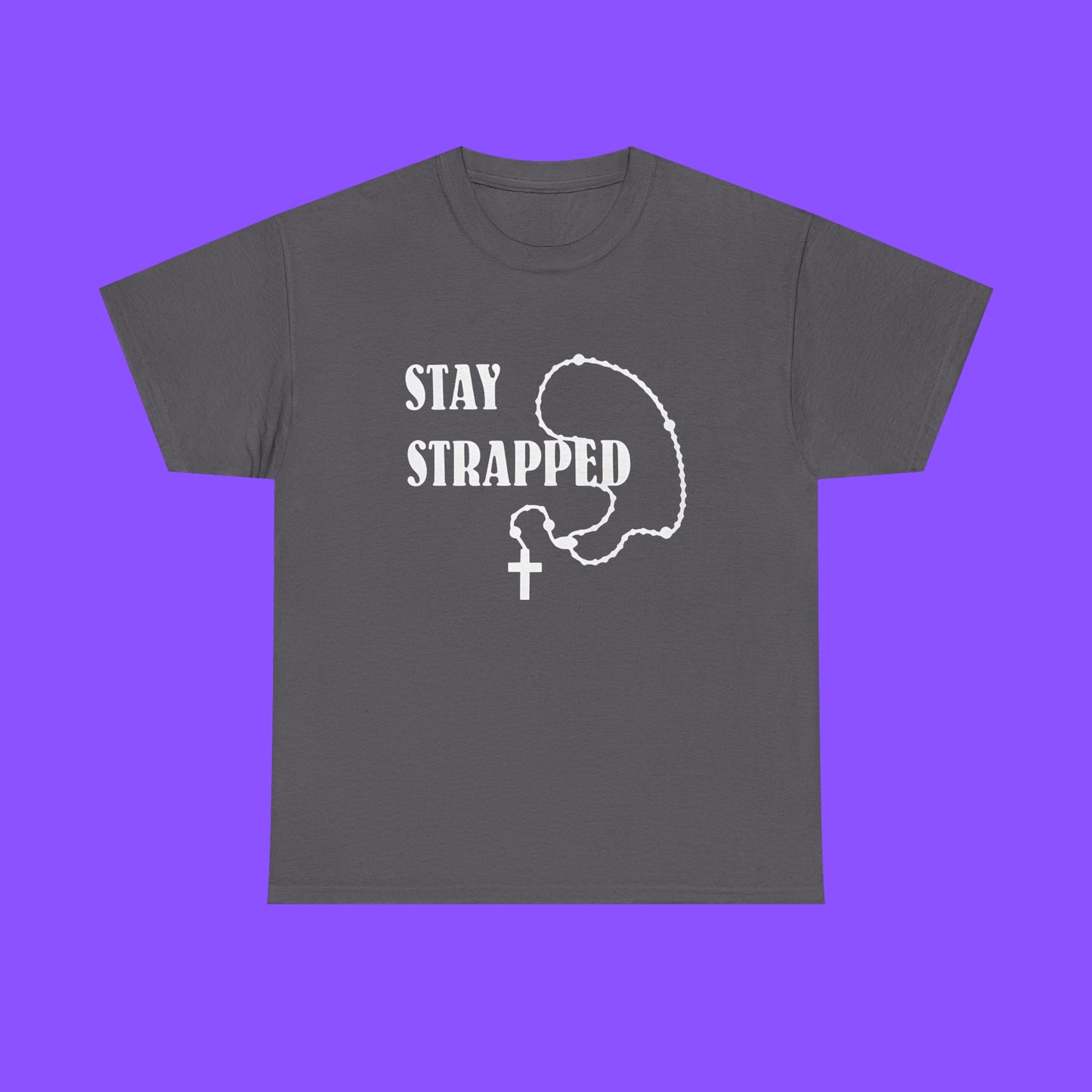 Stay Strapped Christian T-Shirt