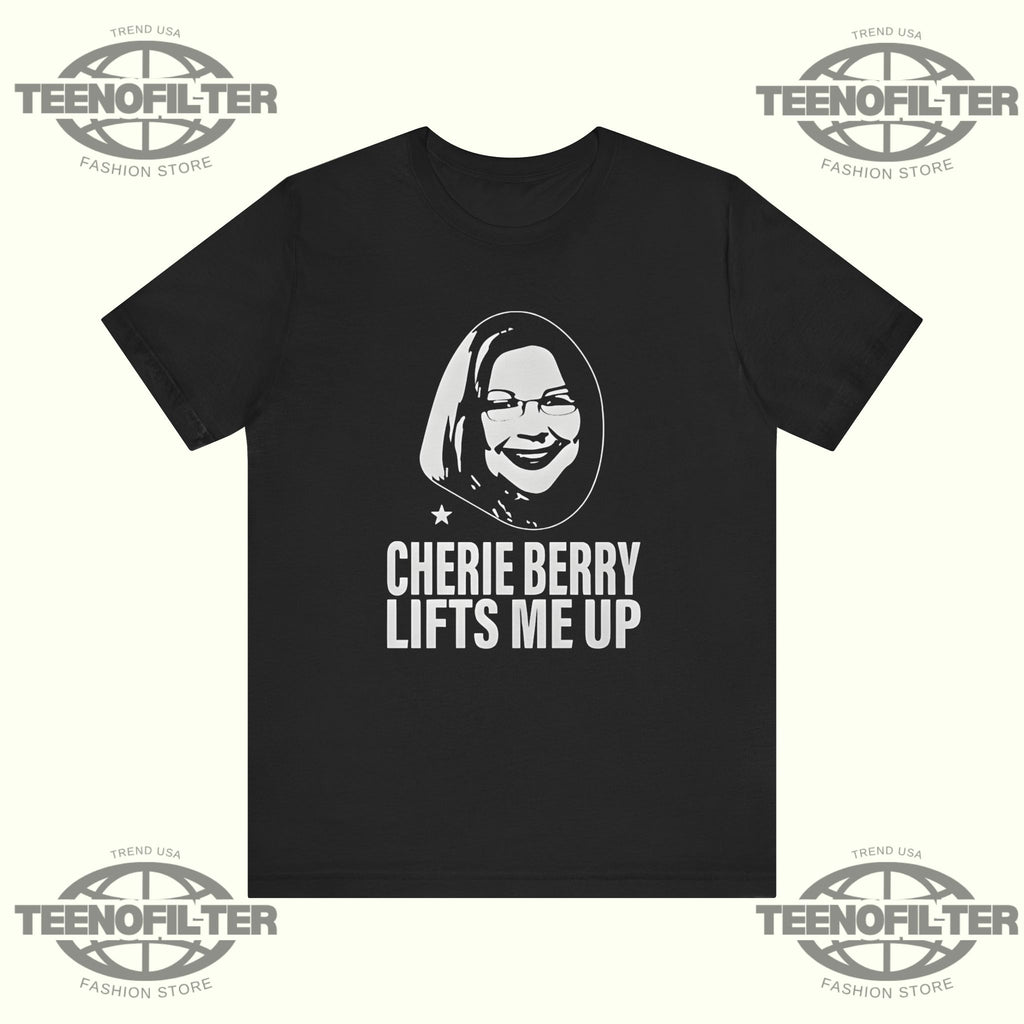 Cherie Berry Lifts Me Up T‑Shirt