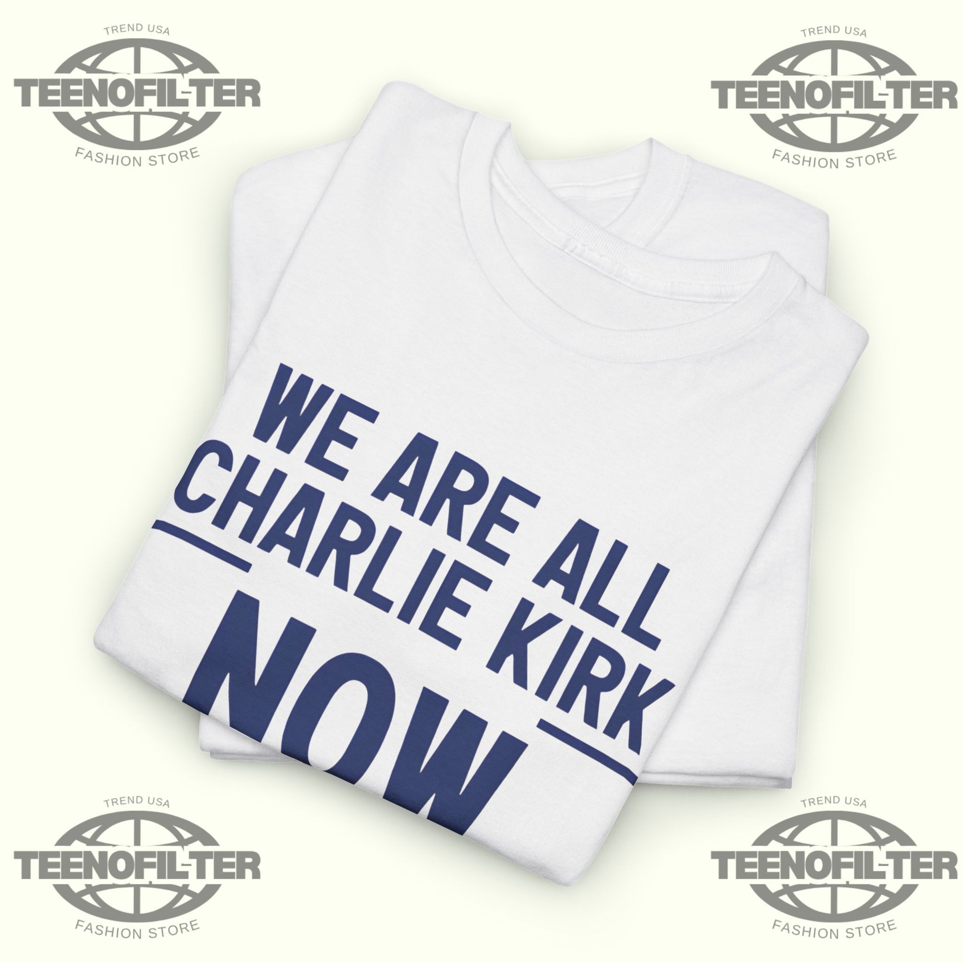 We Are All Charlie Kirk Now T-Shirt - Tee No Filter