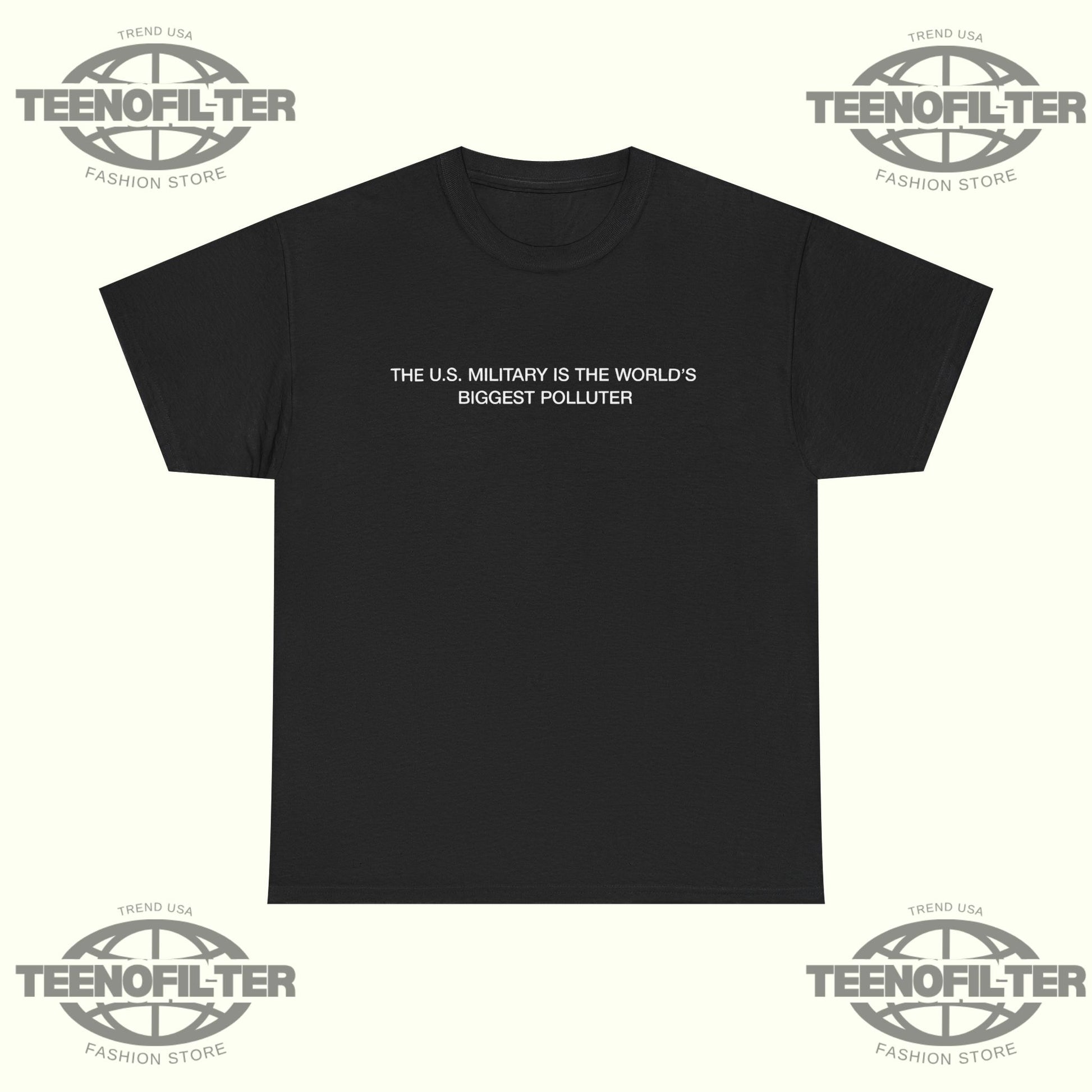 The U.s. Military is the World’s Biggest Polluter T-Shirt - Tee No Filter
