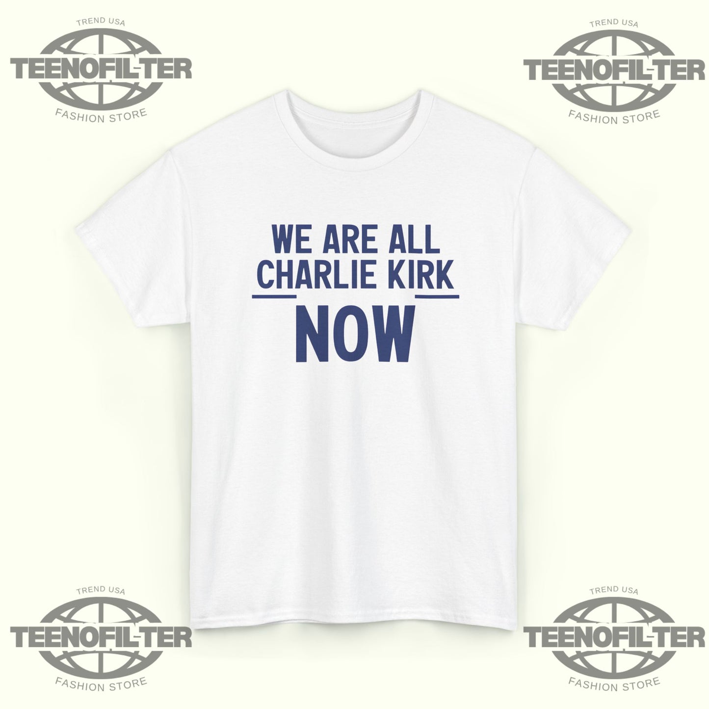 We Are All Charlie Kirk Now T-Shirt - Tee No Filter