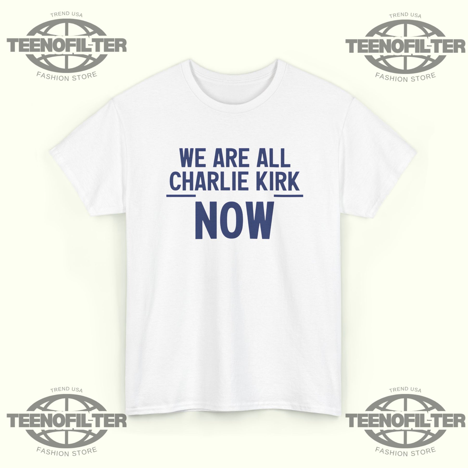 We Are All Charlie Kirk Now T-Shirt - Tee No Filter