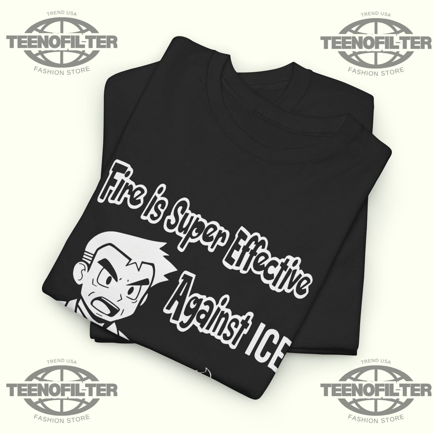 Fire Is Super Effective Against ICE T-Shirt - Tee No Filter