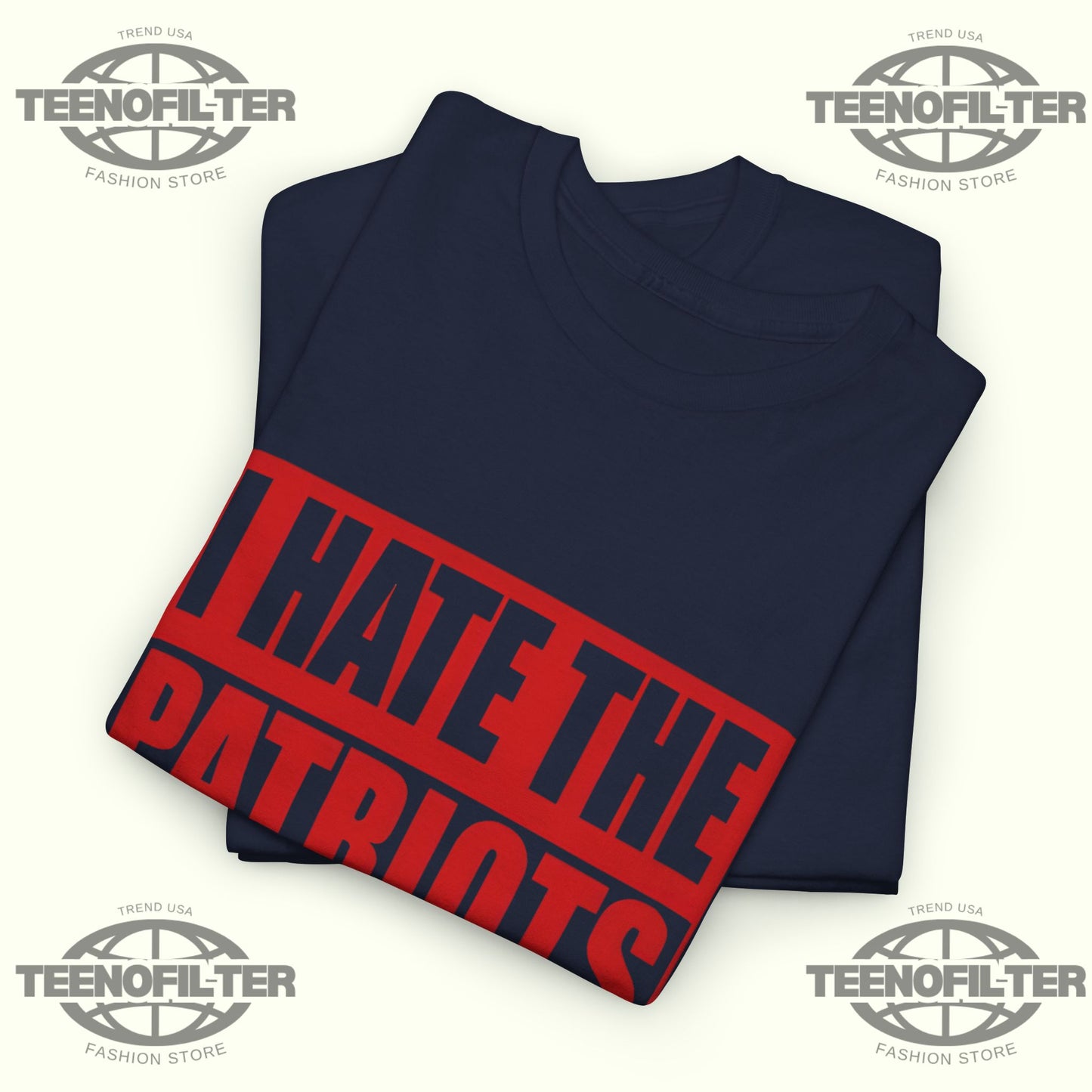 I Hate The Patriots T-Shirt - Tee No Filter