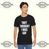 They Thought I Was Gay T-shirt Printify