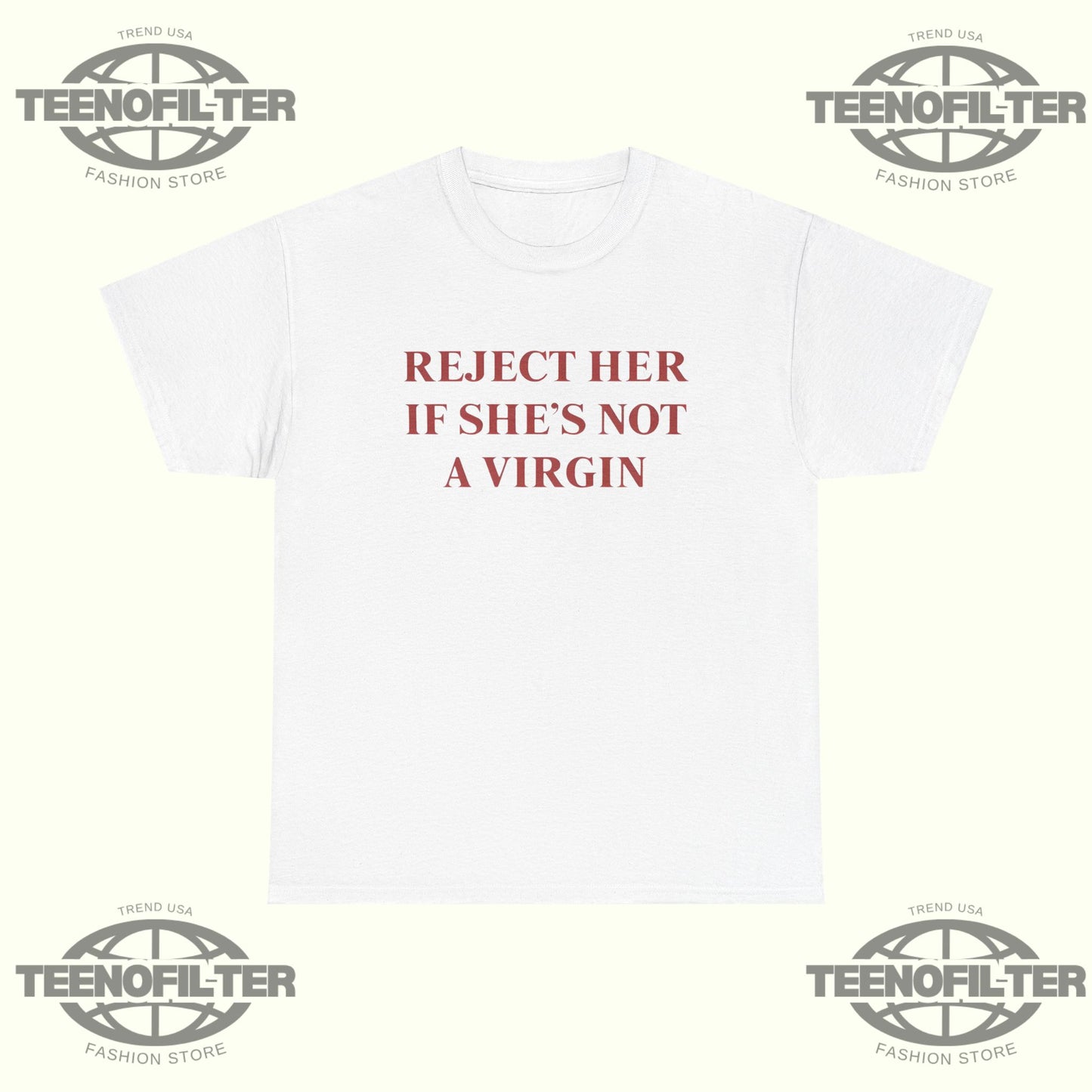Reject Her If She’s Not A Virgin T-Shirt – Viral Meme Valentine’s Day Satire Tee - Tee No Filter