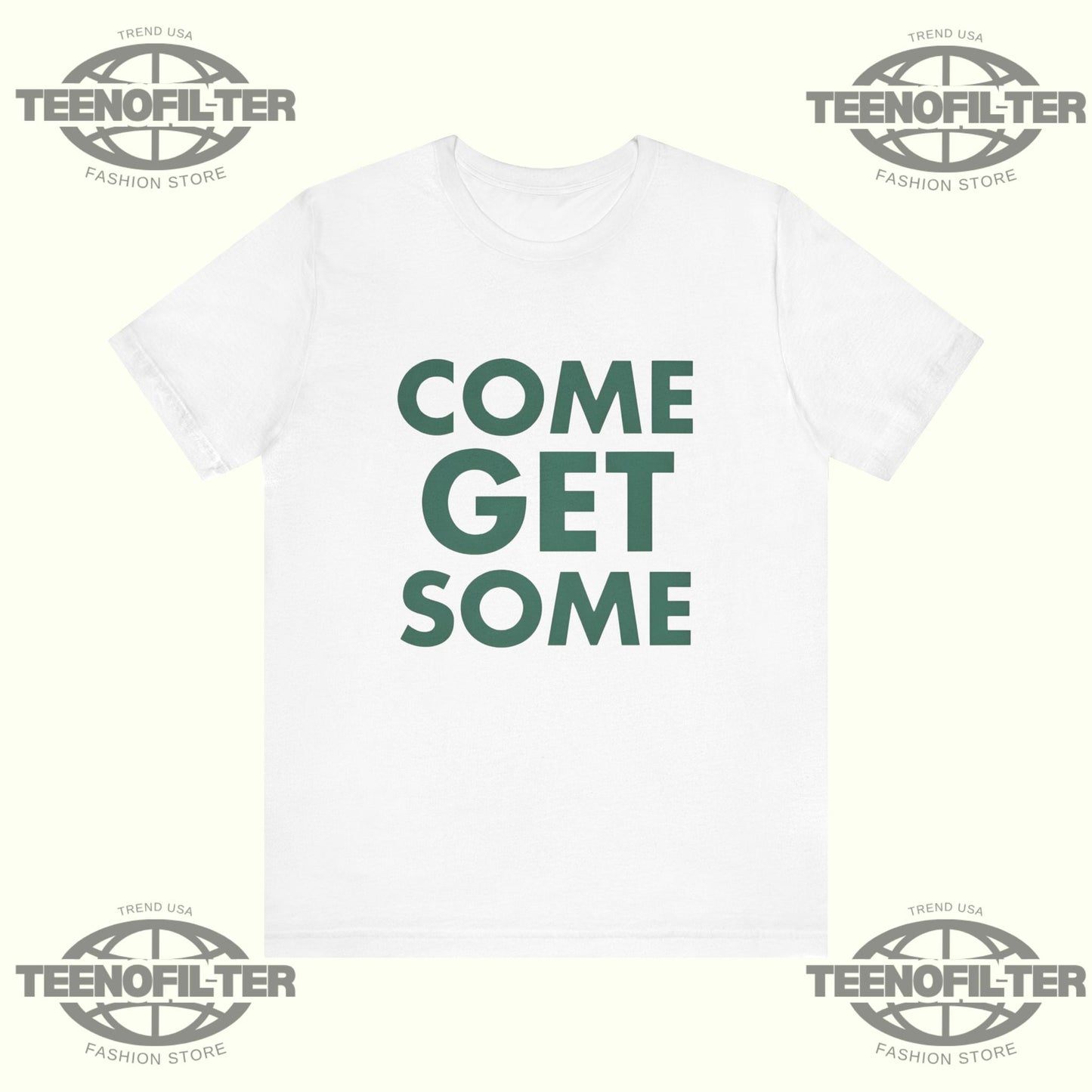 Come Get Some T‑Shirt Printify