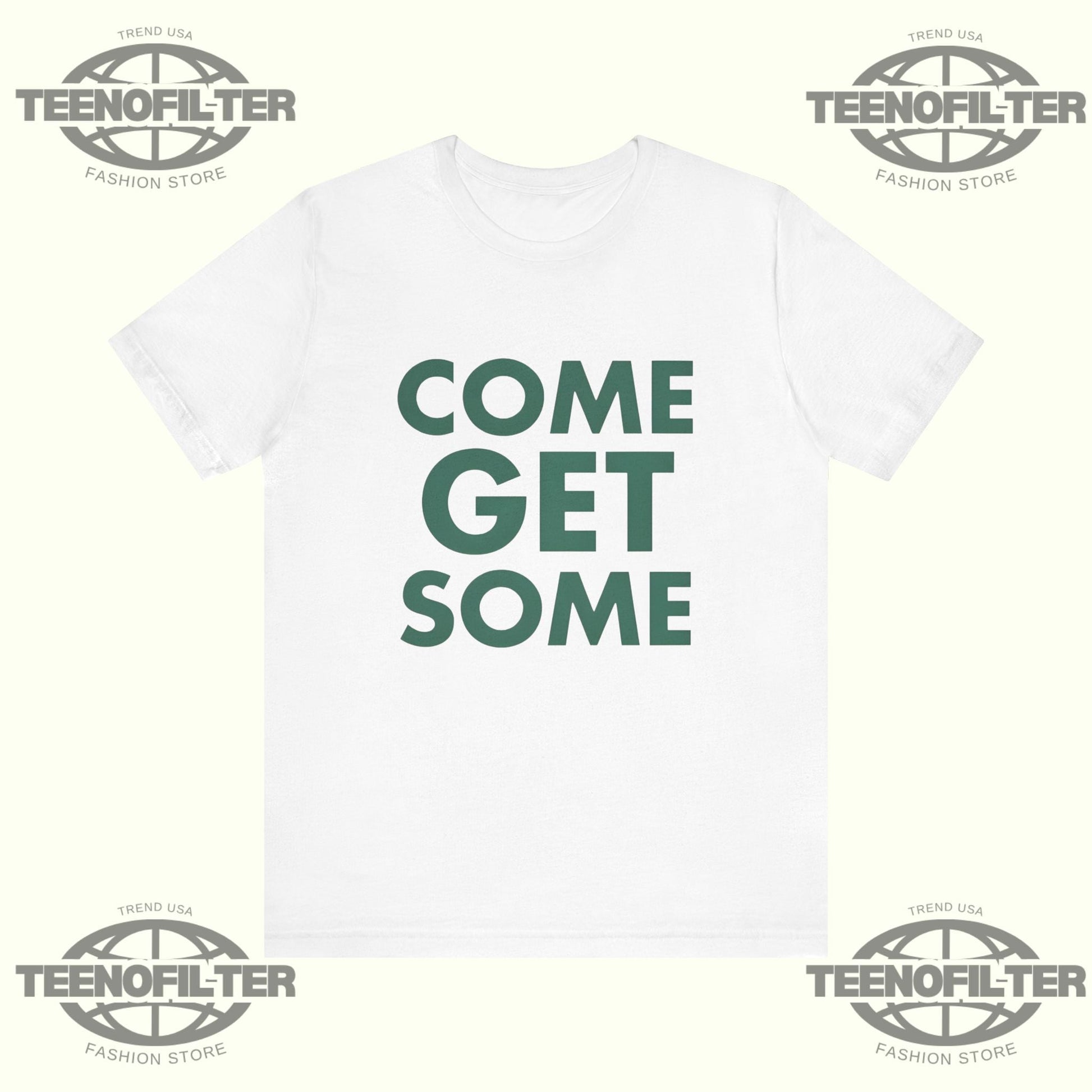 Come Get Some T‑Shirt Printify